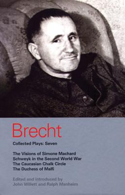 Brecht Collected Plays: 7: Visions of Simone Machard; Schweyk in the Second World War; Caucasian Chalk Circle; Duchess of Malfi (World Classics)