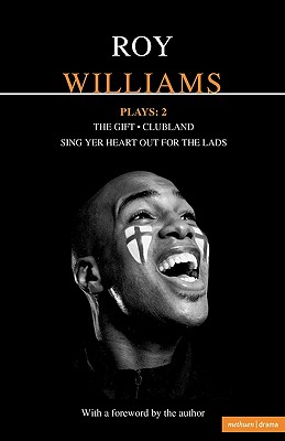 Williams Plays: 2: Sing Yer Heart Out for the Lads; Clubland; The Gift (Contemporary Dramatists) (v. 2)