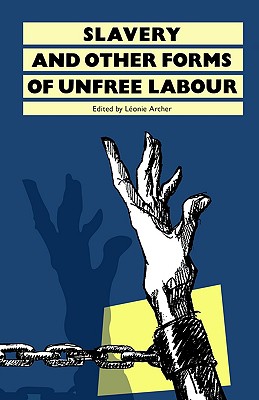 Slavery: And Other Forms of Unfree Labour