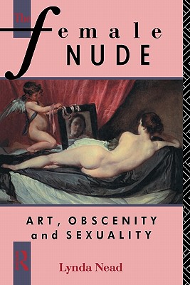 The Female Nude: Art, Obscenity and Sexuality