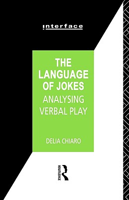 Image for The Language of Jokes: Analyzing Verbal Play (Interface)