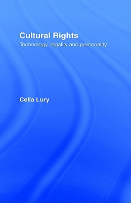 Cultural Rights: Technology, Legality and Personality (International Library of Sociology)