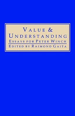 Image for Value and Understanding: Essays for Peter Winch Value and Understanding: Essays for Peter Winch