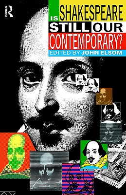 Is Shakespeare Still Our Contemporary