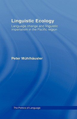 Linguistic Ecology (The Politics of Language)