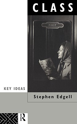 Class: Key Concept in Sociology (Key Ideas) (Volume 0)