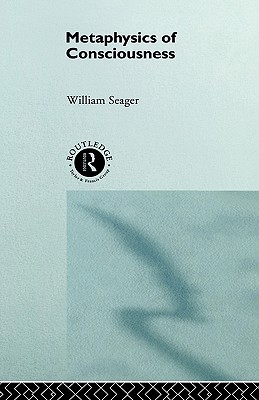 Metaphysics of Consciousness (Philosophical Issues in Science)