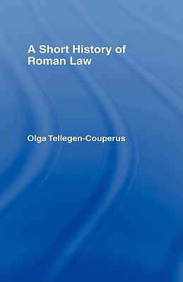 A SHORT HISTORY OF ROMAN LAW