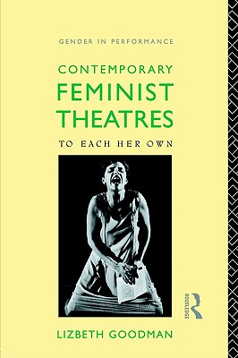 Contemporary Feminist Theatres To Each Her Own