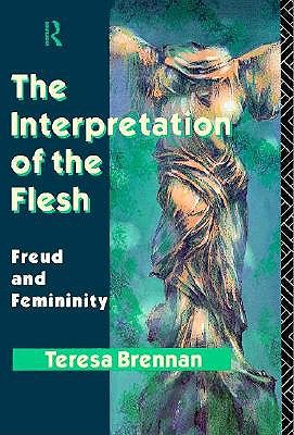 The Interpretation of the Flesh: Freud and Femininity