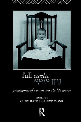 Full Circles: Geographies of Women Over the Life Course