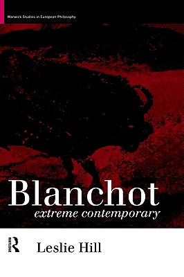 Blanchot: Extreme Contemporary (Warwick Studies in European Philosophy) Image for Blanchot: Extreme Contemporary (Warwick Studies in European Philosophy)