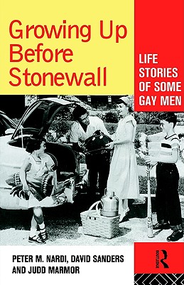 Growing Up before Stonewall Life Stories of Some Gay Men