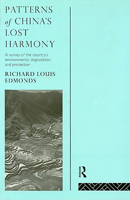 Patterns of China's Lost Harmony: A Survey of the Country's Environmental Degradation and Protection