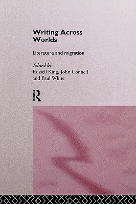 Writing Across Worlds: Literature and Migration