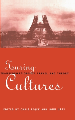 Touring Cultures: Transformations of Travel and Theory