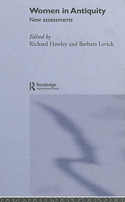 WOMEN IN ANTIQUITY New Assessments