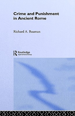 CRIME AND PUNISHMENT IN ANCIENT ROME