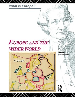 Image for Europe and the Wider World (What is Europe) Europe and the Wider World (What is Europe)