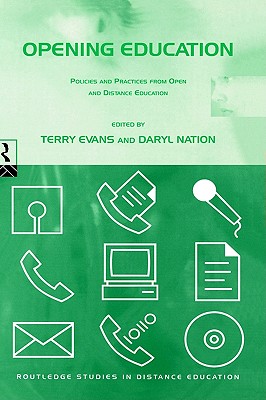 Image for Opening Education: Policies and Practices from Open and Distance Education (Routledge Studies in Distance Education) Opening Education: Policies and Practices from Open and Distance Education (Routledge Studies in Distance Education)