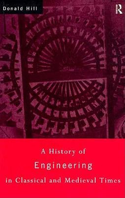 A History of Engineering in Classical and Medieval Times