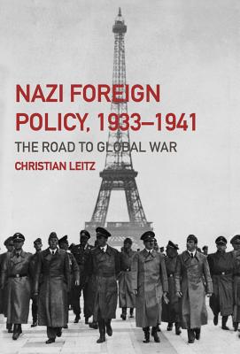 Nazi Foreign Policy, 1933-1941 (The Third Reich)