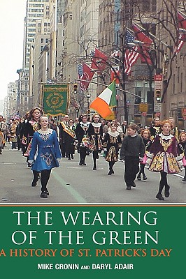 Image for The Wearing of the Green: A History of St Patrick's Day
