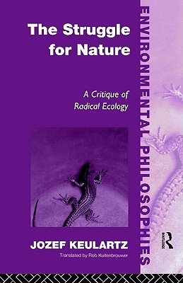 The Struggle For Nature (Environmental Philosophies)