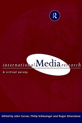 International Media Research: A Critical Survey