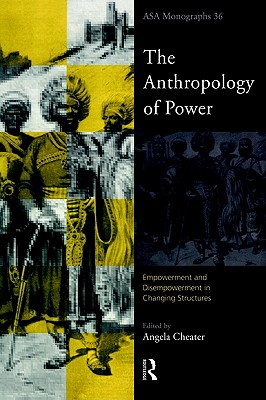 Image for The Anthropology of Power The Anthropology of Power