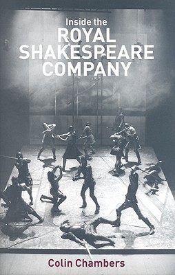 Inside the Royal Shakespeare Company: Creativity and the Institution