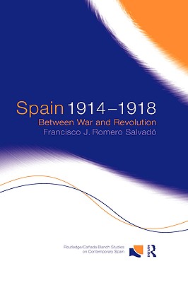 Spain 1914-1918 (Routledge Studies on Contemporary Spain)