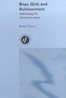 Boys, Girls and Achievement: Addressing the Classroom Issues