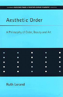 Aesthetic Order (Routledge Studies in Twentieth-Century Philosophy)