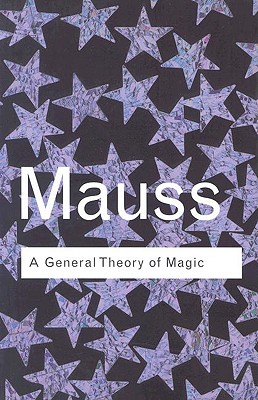 A General Theory of Magic (Routledge Classics)