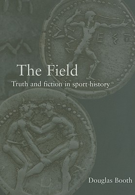 The Field: Truth and Fiction in Sport History
