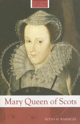 Image for Mary Queen of Scots (Routledge Historical Biographies)
