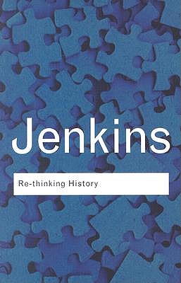 Rethinking History (Routledge Classics)