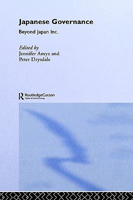 Japanese Governance: Beyond Japan Inc. (Politics in Asia)