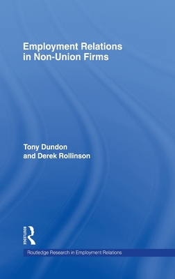 Employment Relations in Non-Union Firms (Routledge Research in Employment Relations)