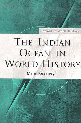 The Indian Ocean in World History (Themes in World History)