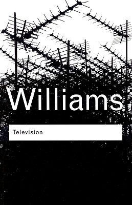 Television: Technology and Cultural Form (Routledge Classics)