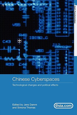 Chinese Cyberspaces: Technological Changes and Political Effects (Asia's Transformations/Asia.com)