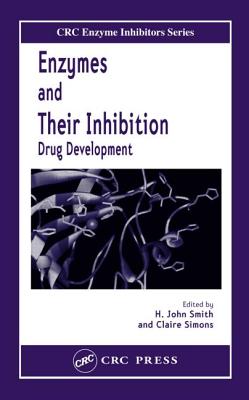 Enzymes and Their Inhibitors: Drug Development (CRC Enzyme Inhibitors)