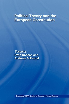 Political Theory and the European Constitution (Routledge/ECPR Studies in European Political Science)