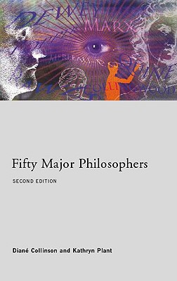Fifty Major Philosophers (Routledge Key Guides)