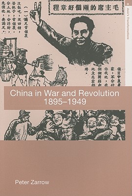 China in War and Revolution, 1895-1949 (Asia's Transformations)