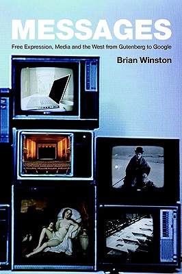 Messages: Free Expression, Media and the West from Gutenberg to Google