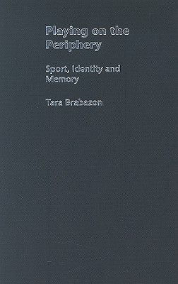 Playing on the Periphery (Sport in the Global Society)