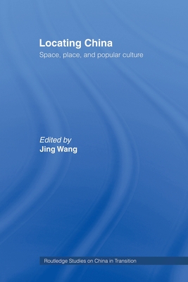 Locating China (Routledge Studies on China in Transition)